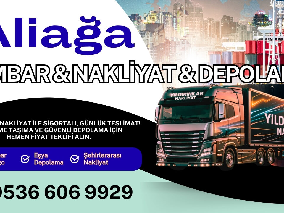 Aliağa Ambar Kargo ve İzmir Evden Eve Nakliyat Depolama