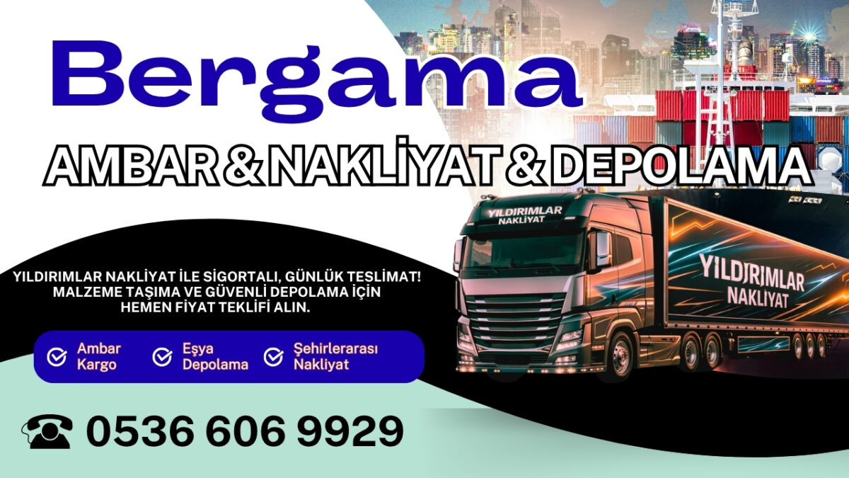 Bergama Ambar Kargo ve İzmir Evden Eve Nakliyat Depolama