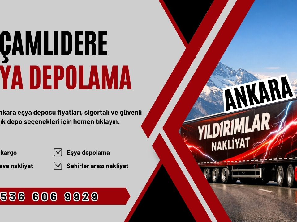 Çamlıdere Eşya Depolama ve Ankara Kiralık Eşya Deposu Fiyatları