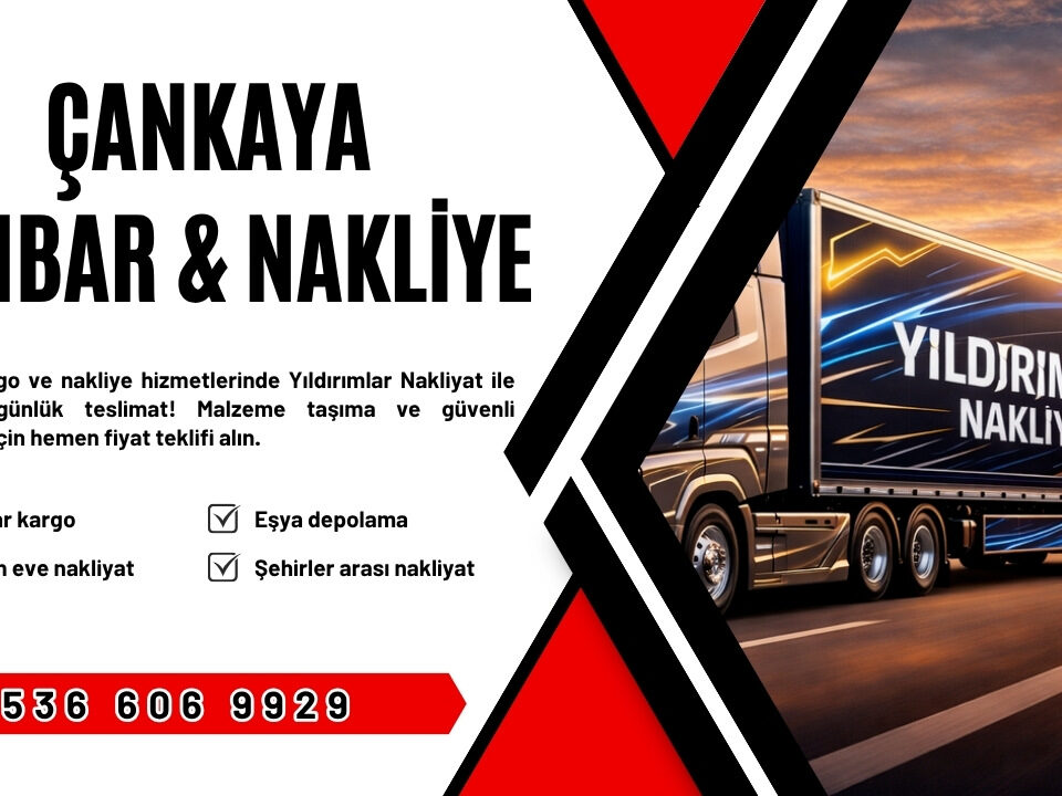 Çankaya Ankara Ambar Kargo ve Evden Eve Nakliyat