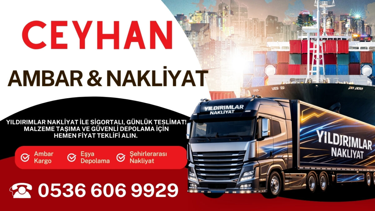 Ceyhan Adana Ambar Kargo ve Evden Eve Nakliyat Depolama
