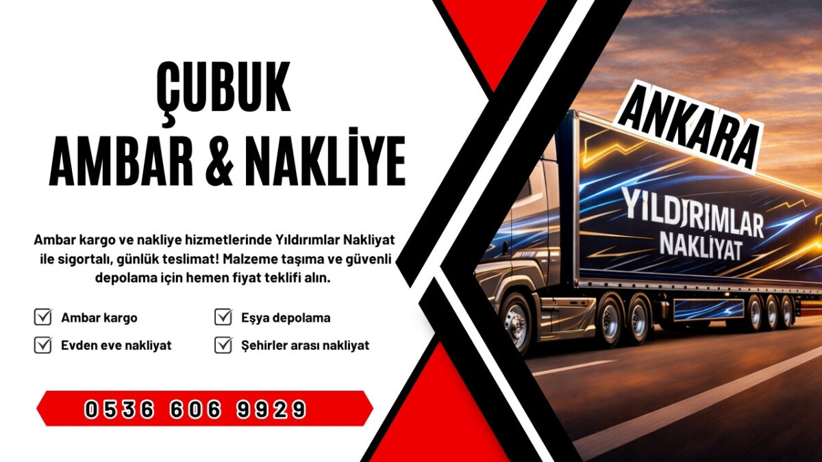 Çubuk Ankara Ambar Kargo ve Evden Eve Nakliyat
