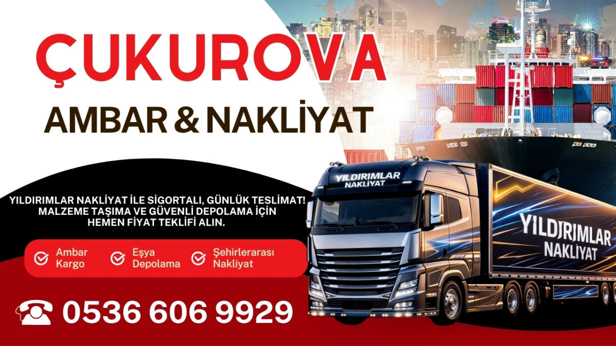 Çukurova Adana Ambar Kargo ve Evden Eve Nakliyat Depolama