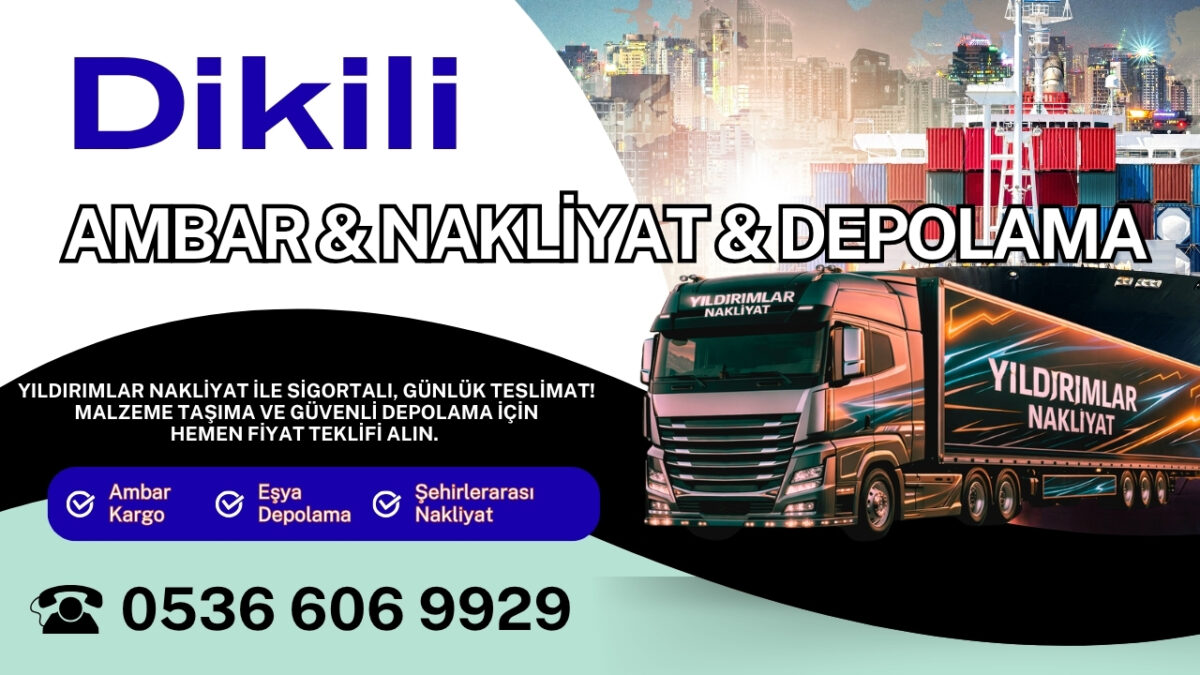 Dikili Ambar Kargo ve İzmir Evden Eve Nakliyat Depolama