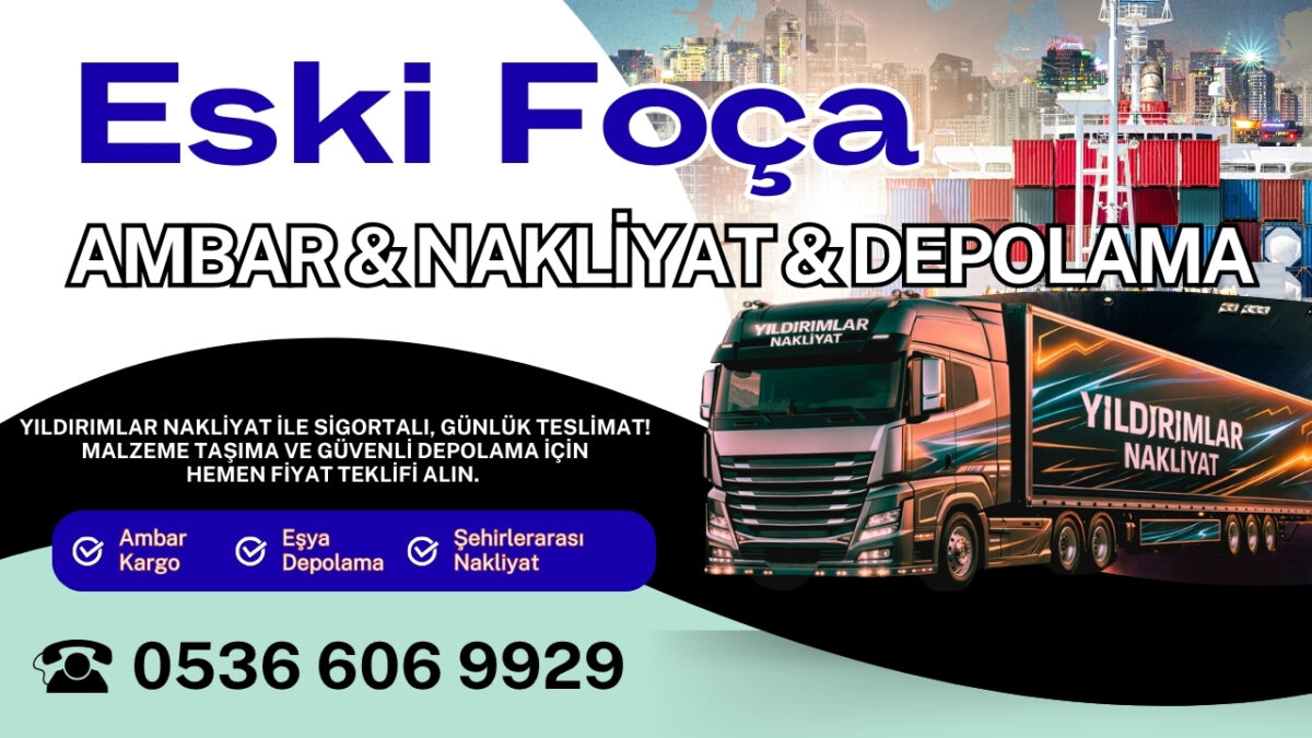 Eski Foça Ambar Kargo ve İzmir Evden Eve Nakliyat Depolama