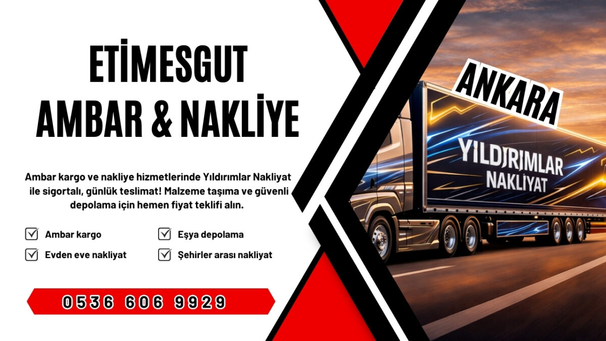Etimesgut Ankara Ambar Kargo ve Evden Eve Nakliyat
