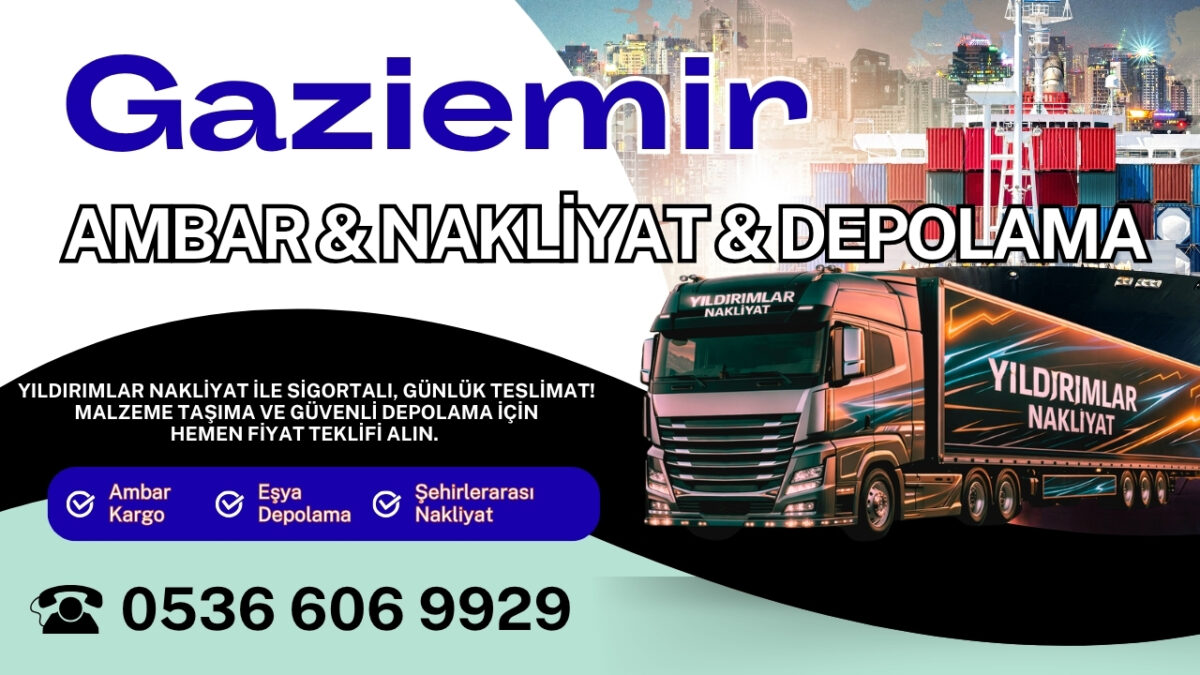 Gaziemir Ambar Kargo ve İzmir Evden Eve Nakliyat Depolama