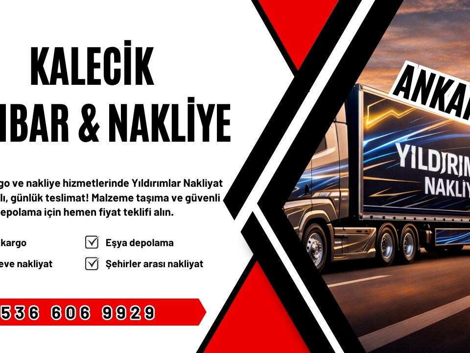 Kalecik Ankara Ambar Kargo ve Evden Eve Nakliyat