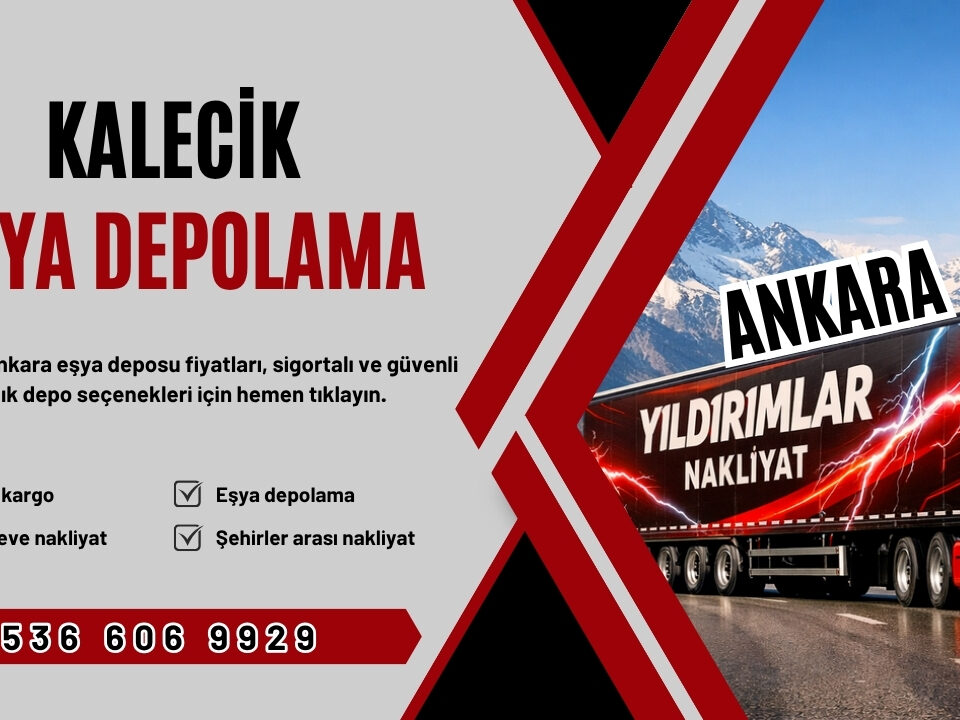 Kalecik Eşya Depolama ve Ankara Kiralık Eşya Deposu Fiyatları
