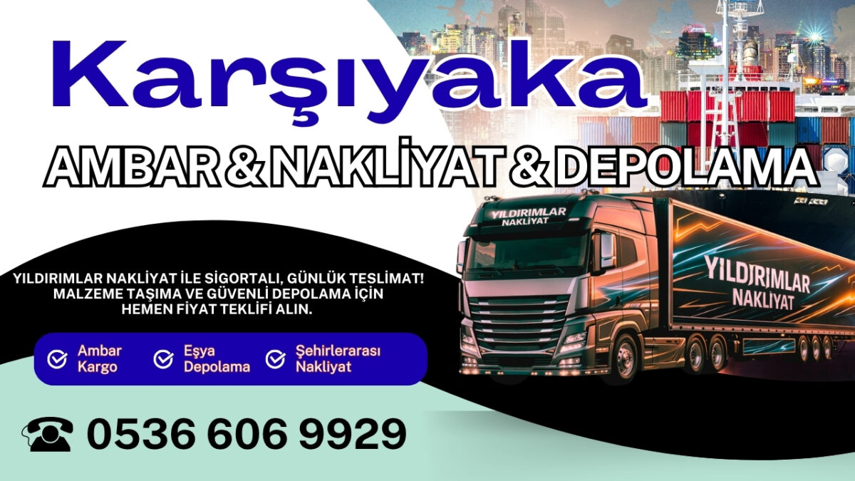 Karşıyaka Ambar Kargo ve İzmir Evden Eve Nakliyat Depolama
