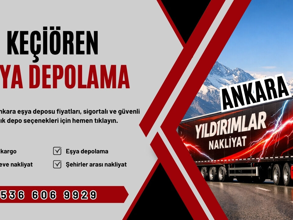 Keçiören Eşya Depolama ve Ankara Kiralık Eşya Deposu Fiyatları