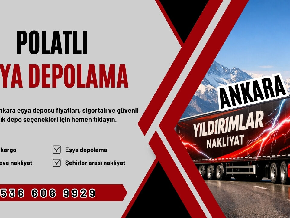 Polatlı Eşya Depolama ve Ankara Kiralık Eşya Deposu Fiyatları