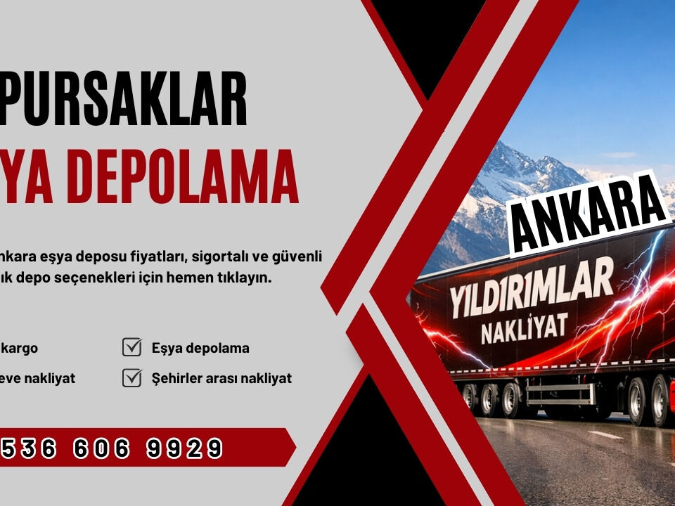 Pursaklar Eşya Depolama ve Ankara Kiralık Eşya Deposu Fiyatları