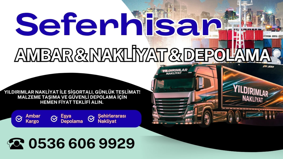 Seferhisar Ambar Kargo ve İzmir Evden Eve Nakliyat Depolama