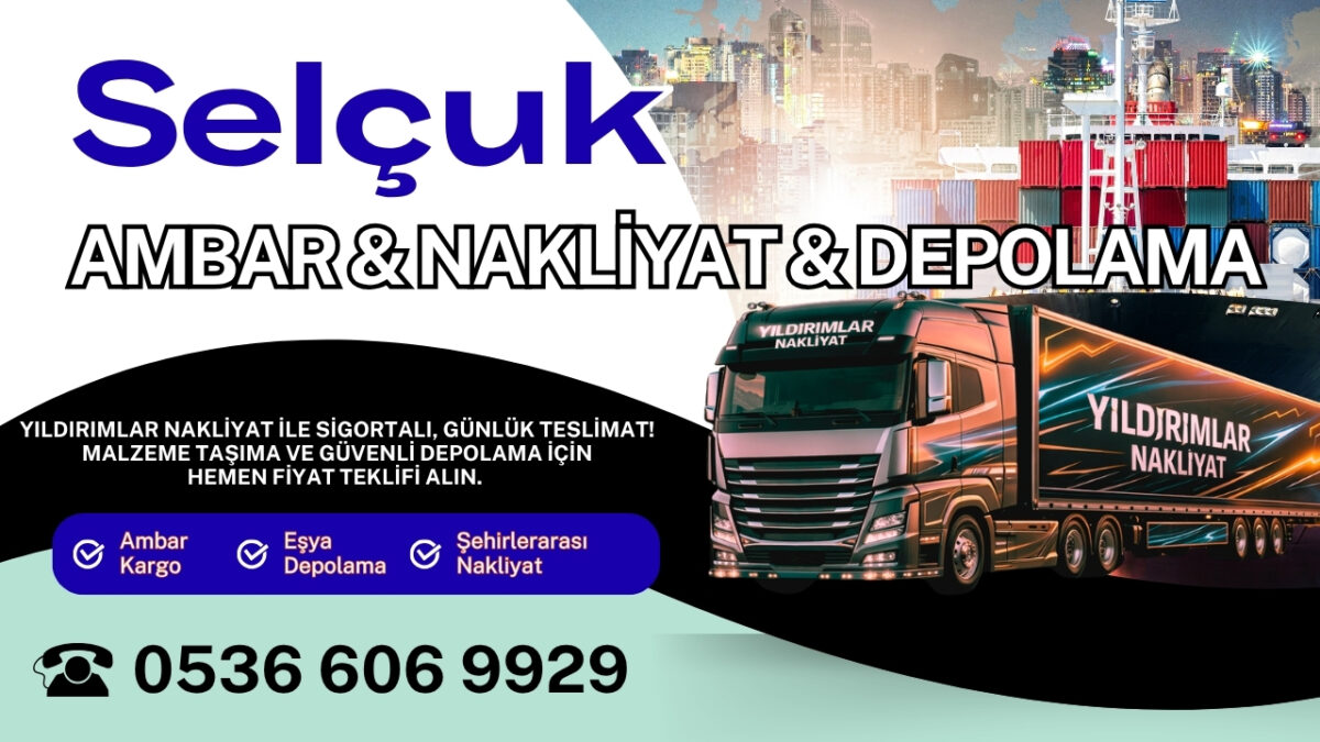 Selçuk Ambar Kargo ve İzmir Evden Eve Nakliyat Depolama