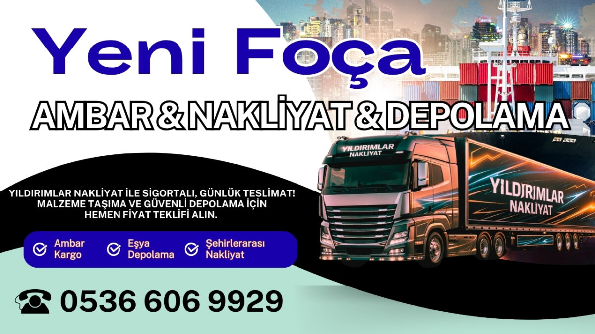 Yeni Foça Ambar Kargo ve İzmir Evden Eve Nakliyat Depolama