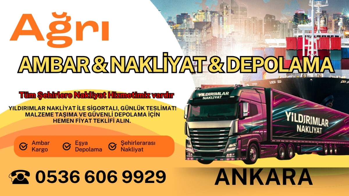 Ağrı Ankara Ambar, Nakliyat Fiyatları ve Eşya Depolama