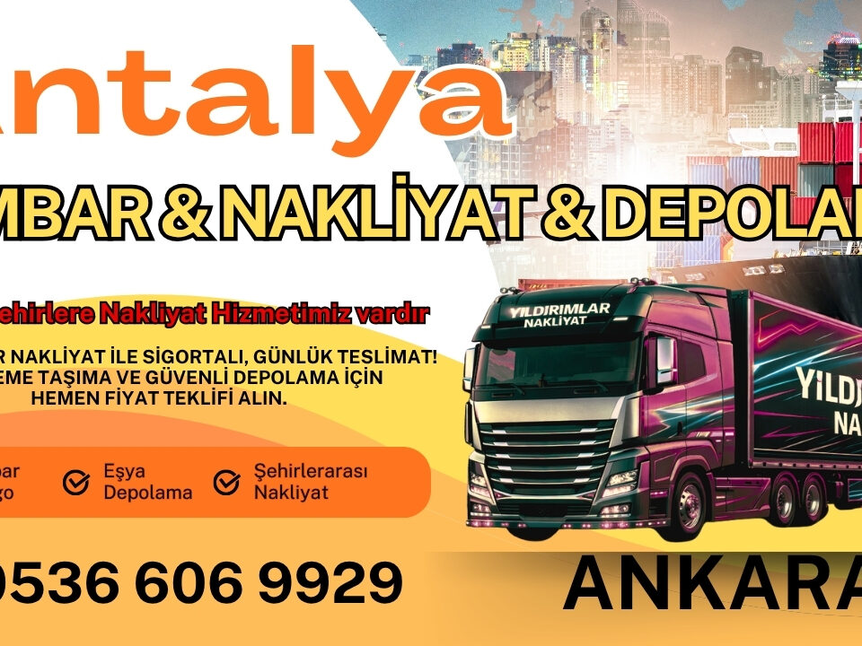 Antalya Ankara Ambar, Nakliyat Fiyatları ve Eşya Depolama