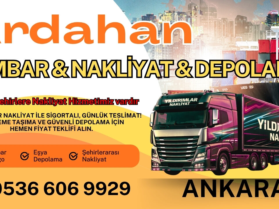 Ardahan Ankara Ambar, Nakliyat Fiyatları ve Eşya Depolama