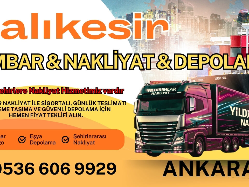 Balıkesir Ankara Ambar, Nakliyat Fiyatları ve Eşya Depolama