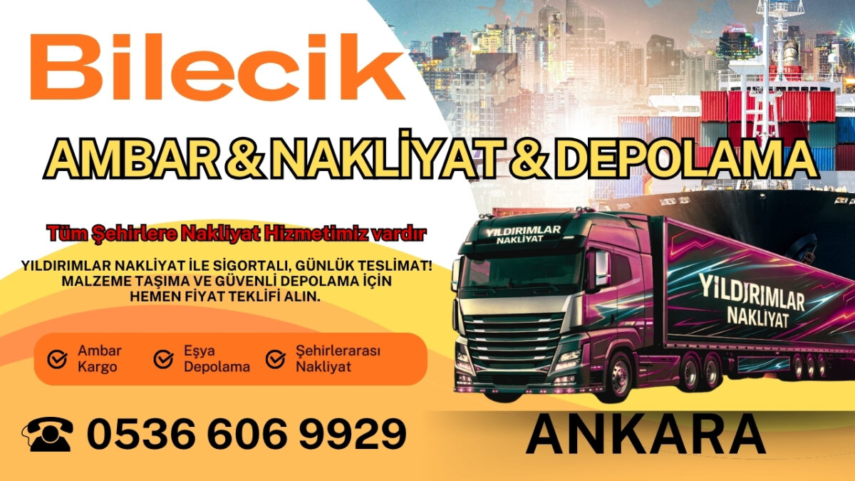 Bilecik Ankara Ambar, Nakliyat Fiyatları ve Eşya Depolama