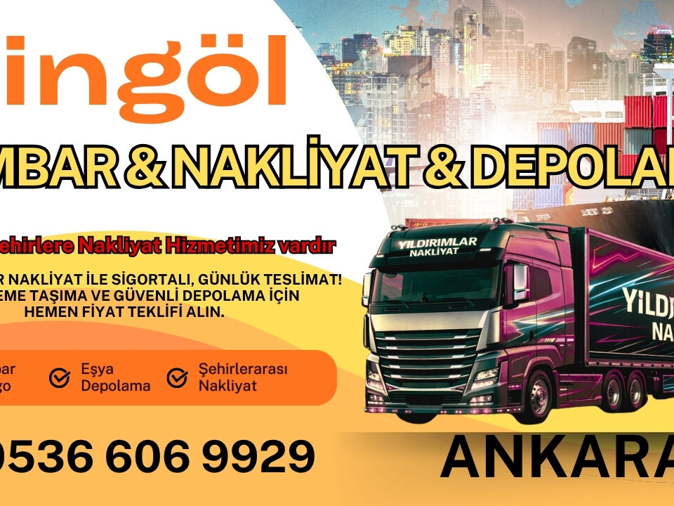 Bingöl Ankara Ambar, Nakliyat Fiyatları ve Eşya Depolama