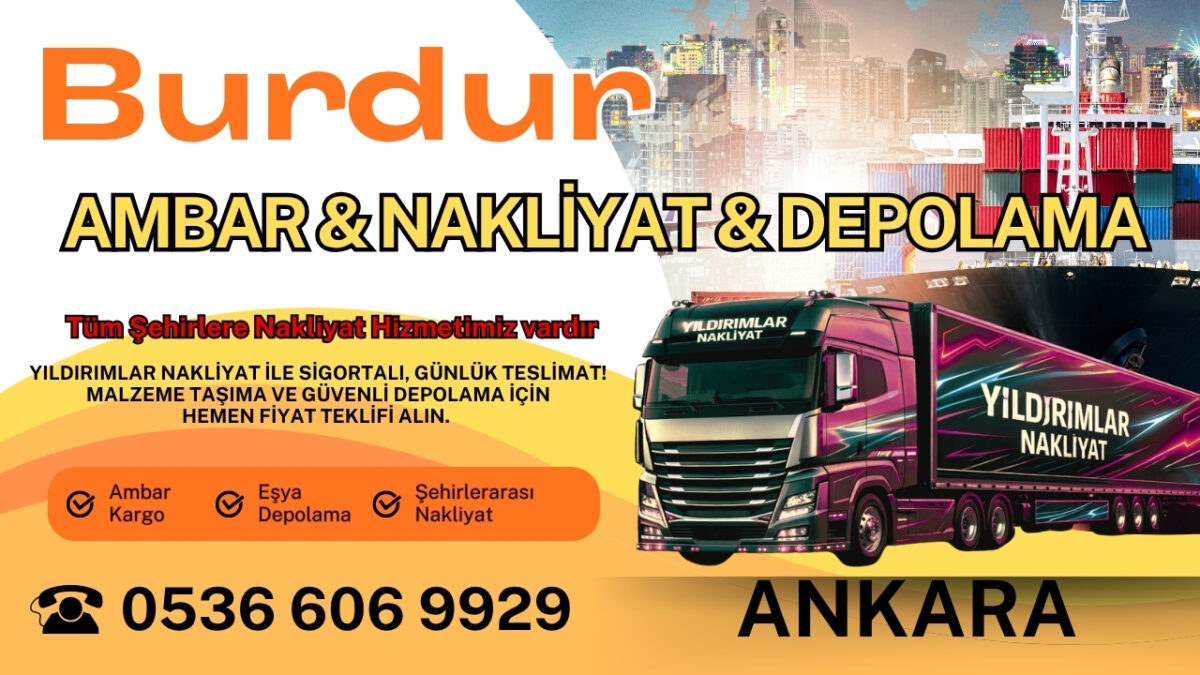 Burdur Ankara Ambar, Nakliyat Fiyatları ve Eşya Depolama