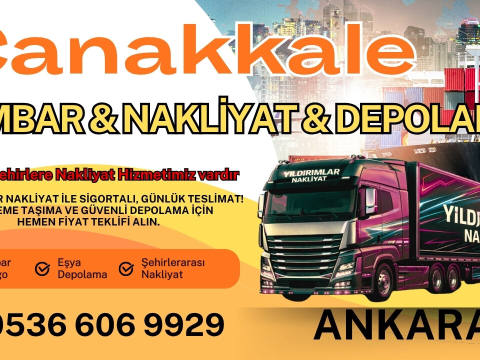 Çanakkale Ankara Ambar, Nakliyat Fiyatları ve Eşya Depolama