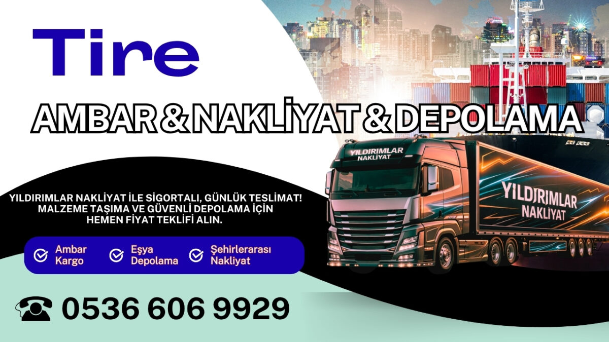 Tire Ambar Kargo ve İzmir Evden Eve Nakliyat Depolama