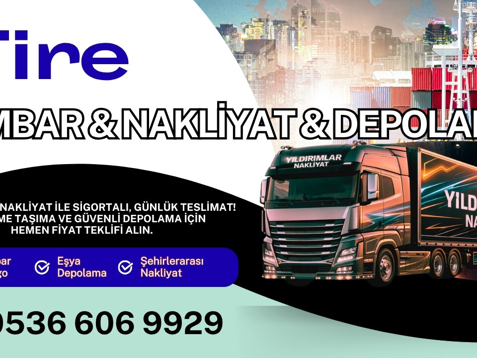 Tire Ambar Kargo ve İzmir Evden Eve Nakliyat Depolama