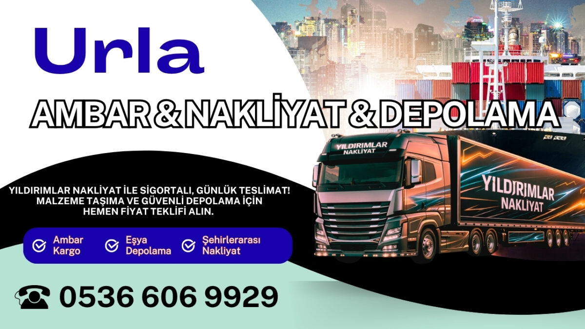 Urla Ambar Kargo ve İzmir Evden Eve Nakliyat Depolama