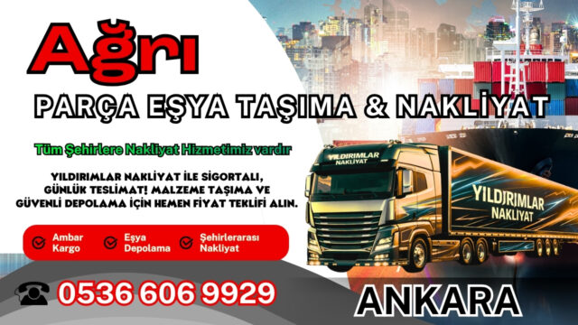 Ağrı Parça Eşya Taşıma, Nakliyat Fiyatları ve Eşya Depolama
