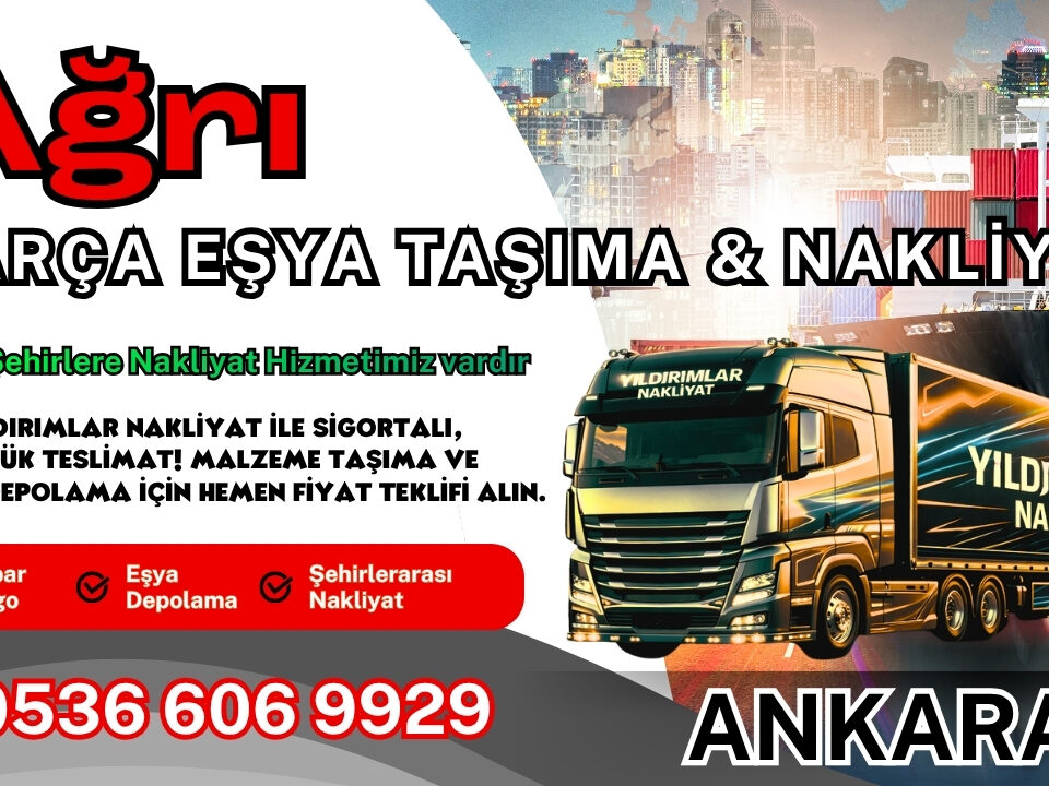 Ağrı Parça Eşya Taşıma, Nakliyat Fiyatları ve Eşya Depolama