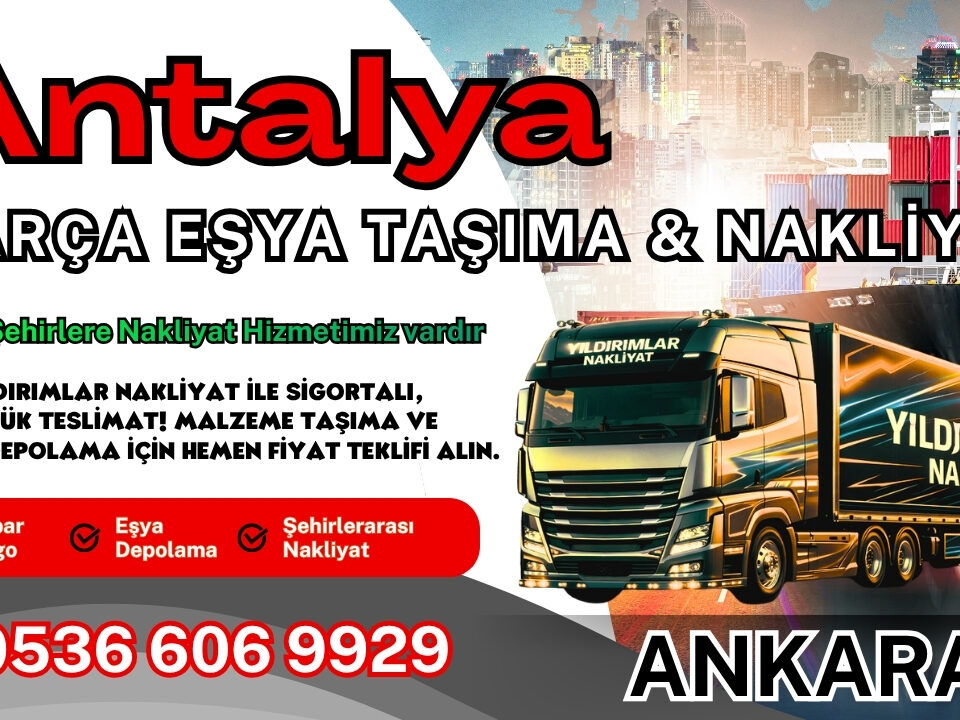 Antalya Parça Eşya Taşıma, Nakliyat Fiyatları ve Eşya Depolama