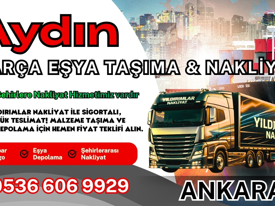 Aydın Parça Eşya Taşıma, Nakliyat Fiyatları ve Eşya Depolama