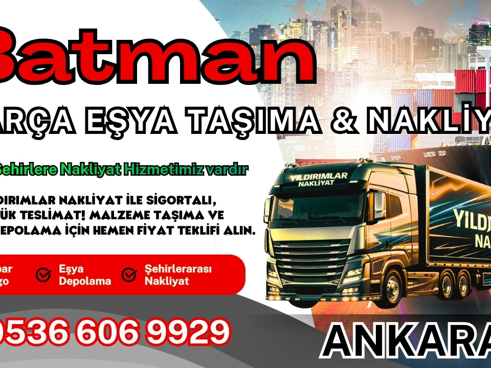 Batman Parça Eşya Taşıma, Nakliyat Fiyatları ve Eşya Depolama