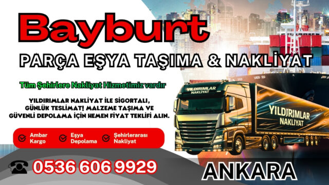 Bayburt Parça Eşya Taşıma, Nakliyat Fiyatları ve Eşya Depolama