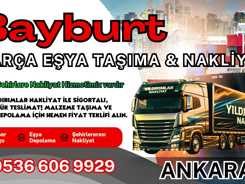 Bayburt Parça Eşya Taşıma, Nakliyat Fiyatları ve Eşya Depolama
