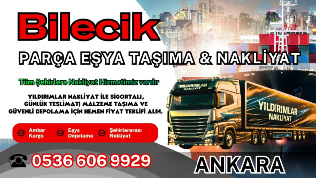 Bilecik Parça Eşya Taşıma, Nakliyat Fiyatları ve Eşya Depolama