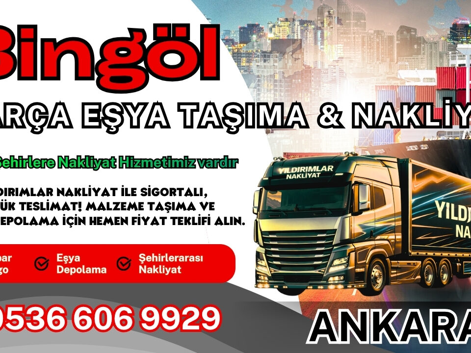Bingöl Parça Eşya Taşıma, Nakliyat Fiyatları ve Eşya Depolama