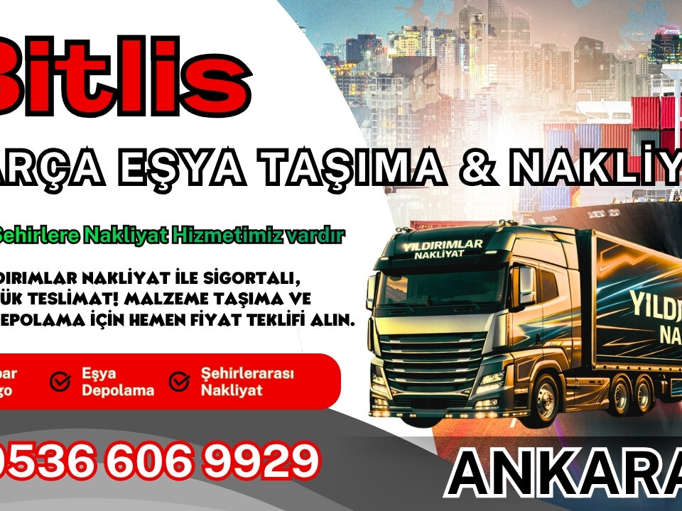 Bitlis Parça Eşya Taşıma, Nakliyat Fiyatları ve Eşya Depolama