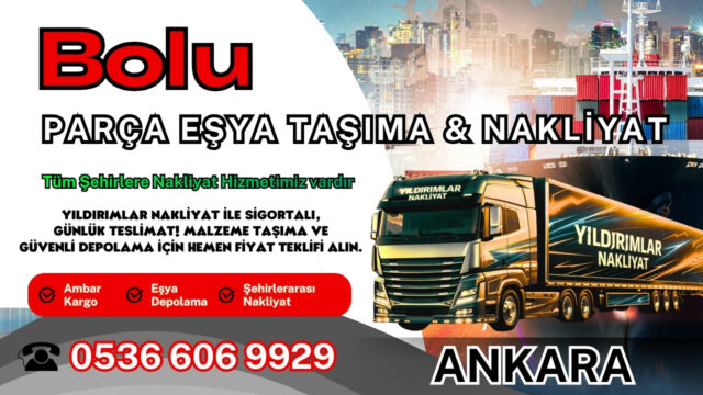 Bolu Parça Eşya Taşıma, Nakliyat Fiyatları ve Eşya Depolama