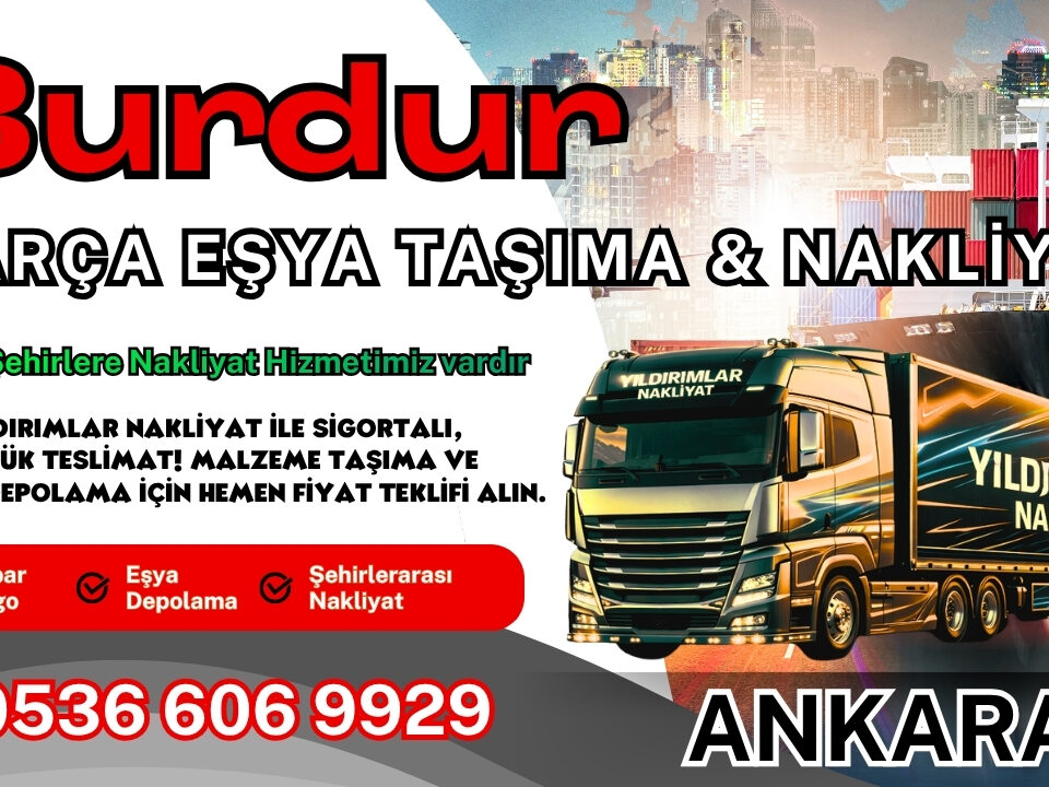 Burdur Parça Eşya Taşıma, Nakliyat Fiyatları ve Eşya Depolama