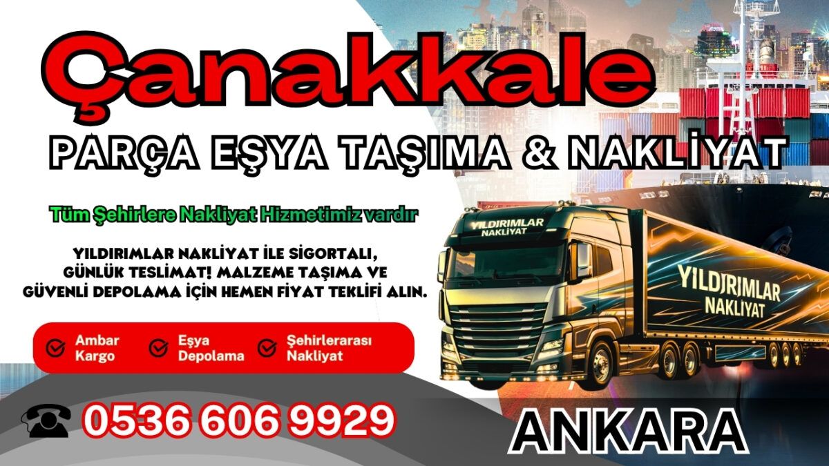 Çanakkale Parça Eşya Taşıma, Nakliyat Fiyatları ve Eşya Depolama