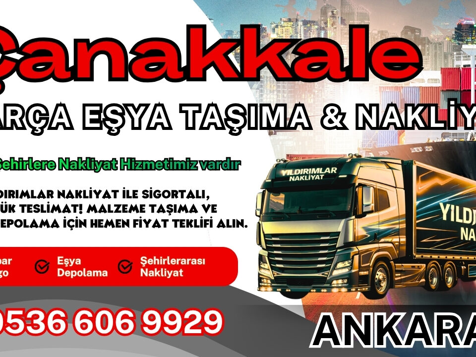 Çanakkale Parça Eşya Taşıma, Nakliyat Fiyatları ve Eşya Depolama