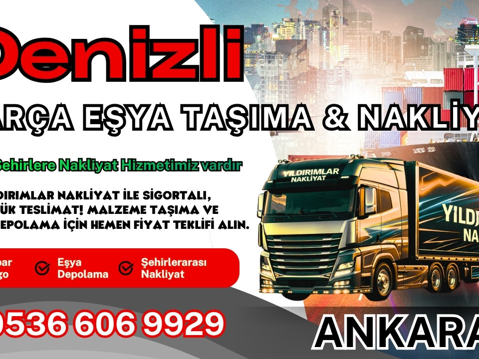 Denizli Parça Eşya Taşıma, Nakliyat Fiyatları ve Eşya Depolama