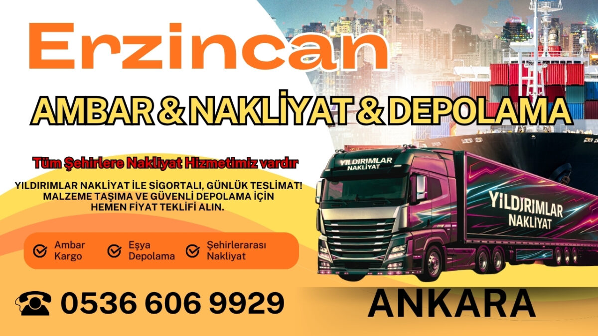 Erzincan Ankara Ambar, Nakliyat Fiyatları ve Eşya Depolama