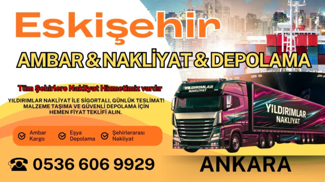 Eskişehir Ankara Ambar, Nakliyat Fiyatları ve Eşya Depolama