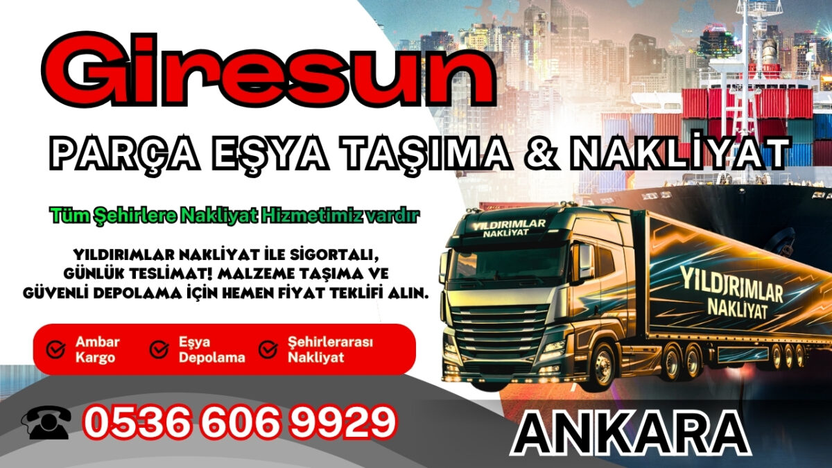 Giresun Parça Eşya Taşıma, Nakliyat Fiyatları ve Eşya Depolama