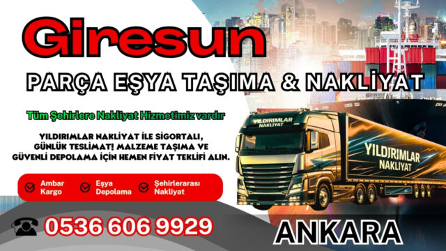 Giresun Parça Eşya Taşıma, Nakliyat Fiyatları ve Eşya Depolama